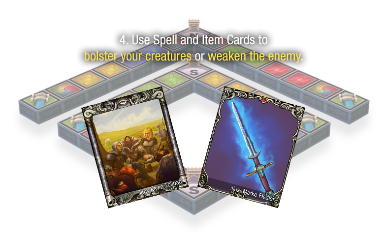 There are many ways you can turn the tides of battle in your favor. Use Spell Cards to curb your enemy's advances, and use Item Cards to enhance your creature's ATK or DEF.