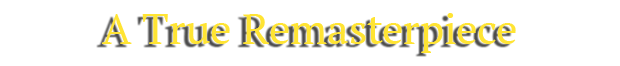 A True Remasterpiece Trailer