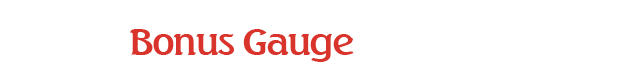 Bonus Gauge