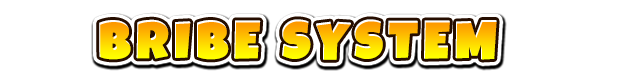 Bribe System