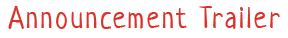 Annoucement Trailer