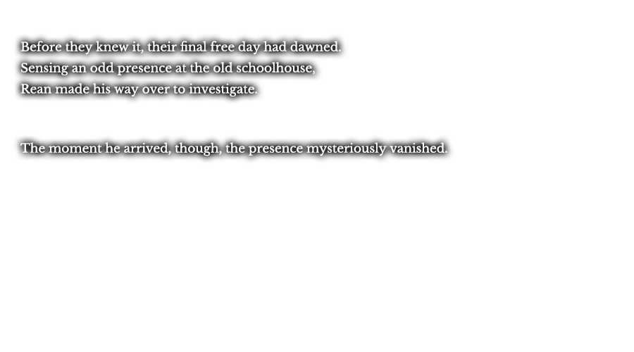 Before they knew it, their final free day had dawned. Sensing an odd presence at the old schoolhouse, Rean made his way over to investigate. The moment he arrived, though, the presence mysteriously vanished. 